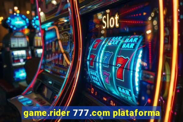 game.rider 777.com plataforma